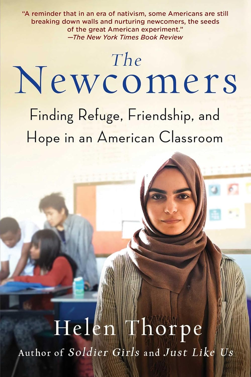 The Newcomers : Finding Refuge, Hope, and Friendship in America