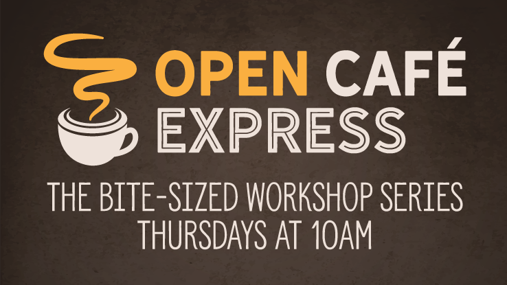 Tune in for 30-minute Open Café Express each Thursday at 10am