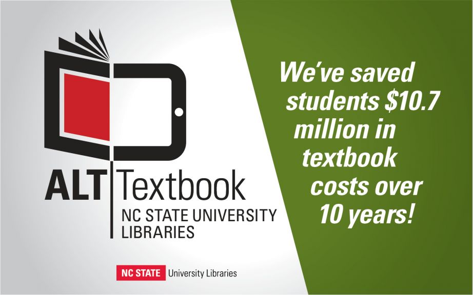 The NC State University Libraries' Alt-Textbook grant program saves students on textbook costs and helps faculty teach better.