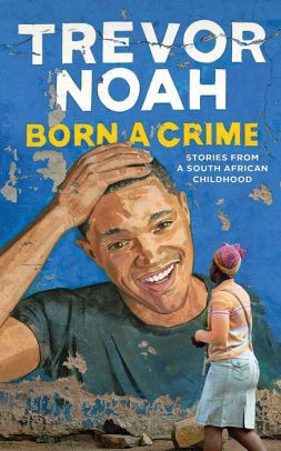 Born a Crime by Trevor Noah, Book Cover