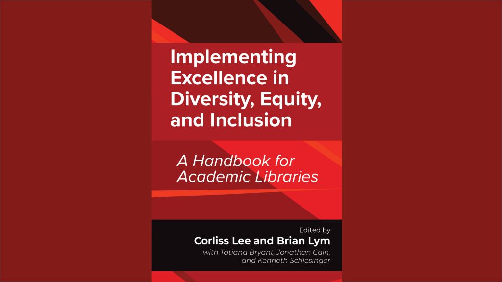 A book cover titled: Implementing Excellence in Diversity, Equity, and Inclusion - A Handbook for Academic Libraries