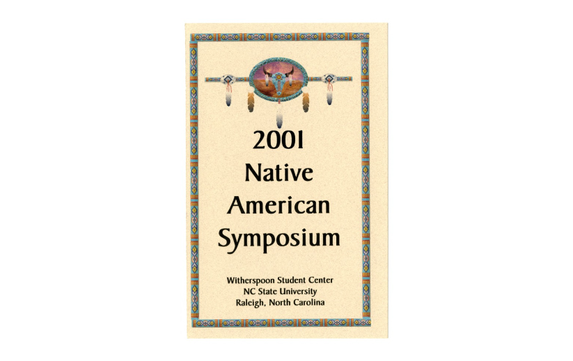 Native American Symposium brochure.  The Native American Symposium began in 2001 as a means to familiarize Native American freshmen with campus resources.
