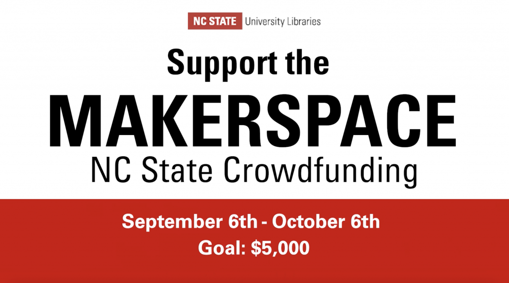 Donate to the Libraries Makerspace crowdfunding campaign through Oct. 6