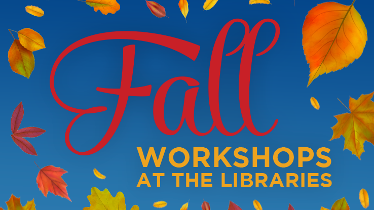 Fall Workshops at the Libraries