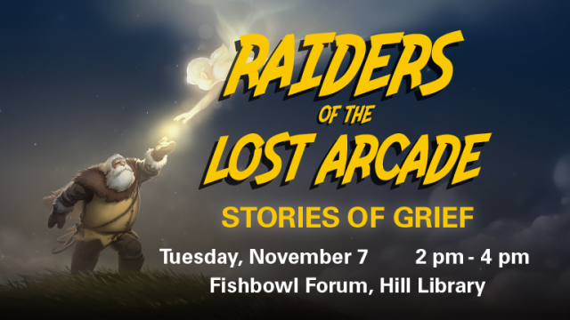 The Libraries' gaming series focuses on games that deal with grief, Nov. 7.