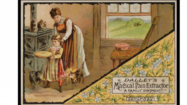  An illustration of a woman and child in a late 1800s kitchen, removing a pie from an oven while three cats surround them at their feet. The poster reads, “Dalley’s Magical Pain Extractor: A Family Ointment! Saturday.” The text is decorated with blue florals to the bottom right of the image.