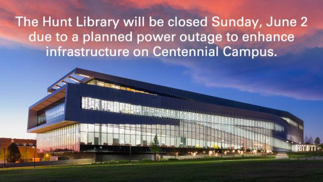 Hunt Library closed Sunday, June 2