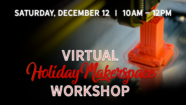Virtual Holiday Makerspace Workshop