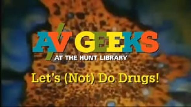 A/V Geeks at Hunt Library: Let's (Not) Do Drugs!