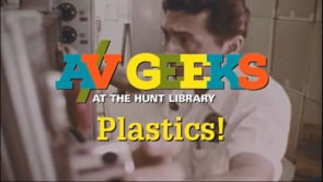 A/V Geeks at the Hunt Library: Plastics!