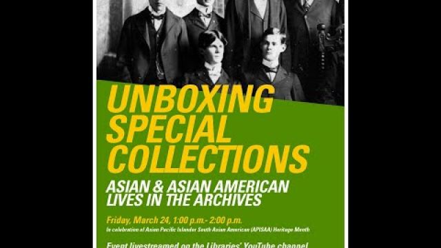 Unboxing Special Collections: Asian & Asian American Lives in the Archives