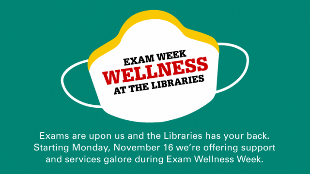 Exam Week Wellness at the Libraries