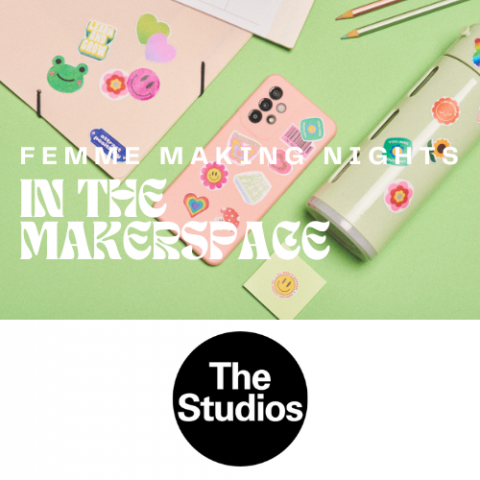Femme Making Nights in the Makerspace 