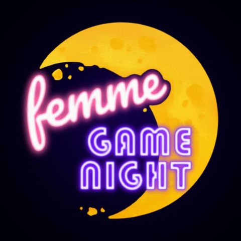 A poster that says Femme Game Night with the moon imag in the background.