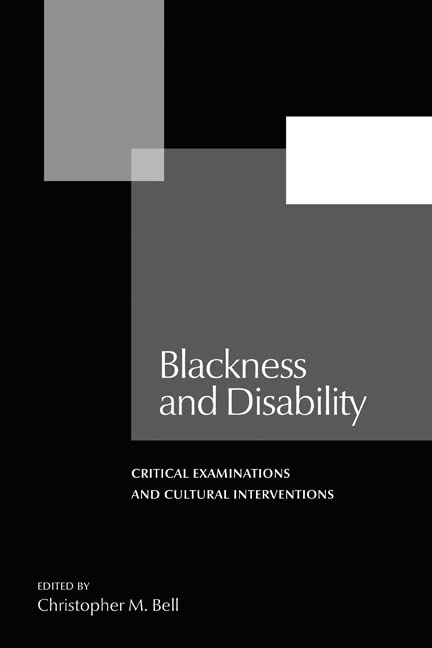 Blackness and Disability : critical examinations and cultural interventions book cover