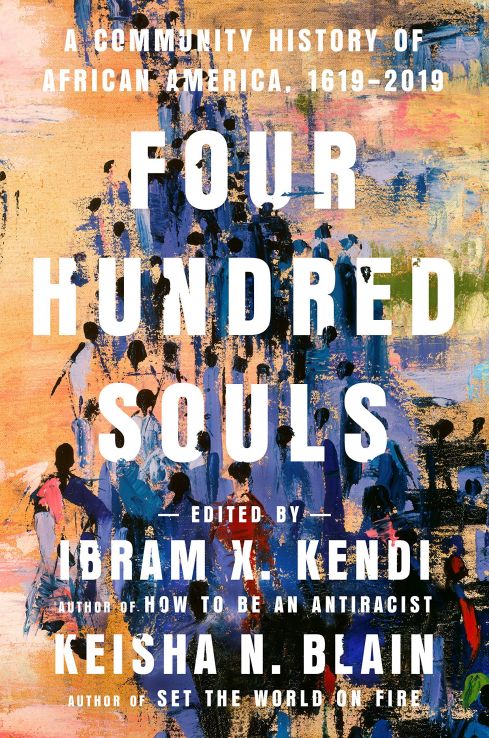 Four Hundred Souls : a community history of African America, 1619-2019 book cover