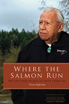Where the Salmon Run: the Life and Legacy of Billy Frank Jr. book cover