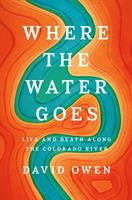 Where the water goes: life and death along the Colorado River