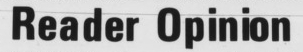 Reader Opinion, the title of the letters to the editor section of the Technician in 1969